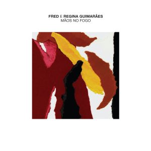 CAPA Fred e Regina Guimarães - Mãos no Fogo (CD)